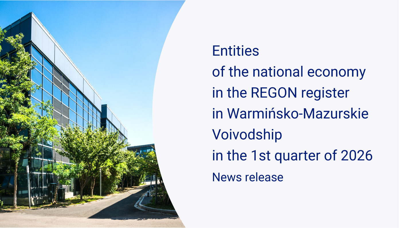 Slider An office building complex surrounded by greenery, publication Entities of the national economy in the REGON register in Warmińsko-Mazurskie Voivodship in the 1st quarter of 2026