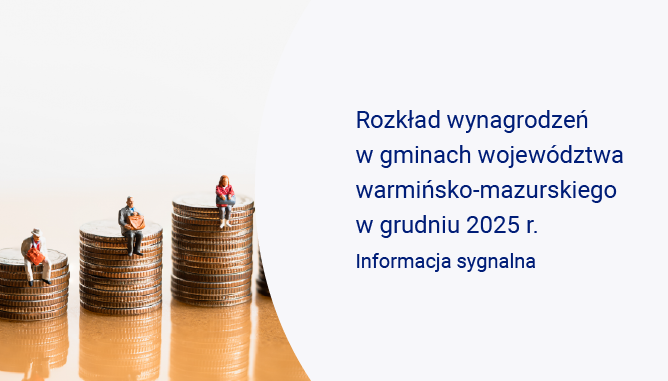 Slajd z miniaturkowymi figurkami ludzi siedzących na stosach monet, informacja sygnalna Rozkład wynagrodzeń w gminach województwa warmińsko-mazurskiego w grudniu 2025 r., informacja sygnalna Rozkład wynagrodzeń w gminach województwa warmińsko-mazurskiego w grudniu 2025 r.