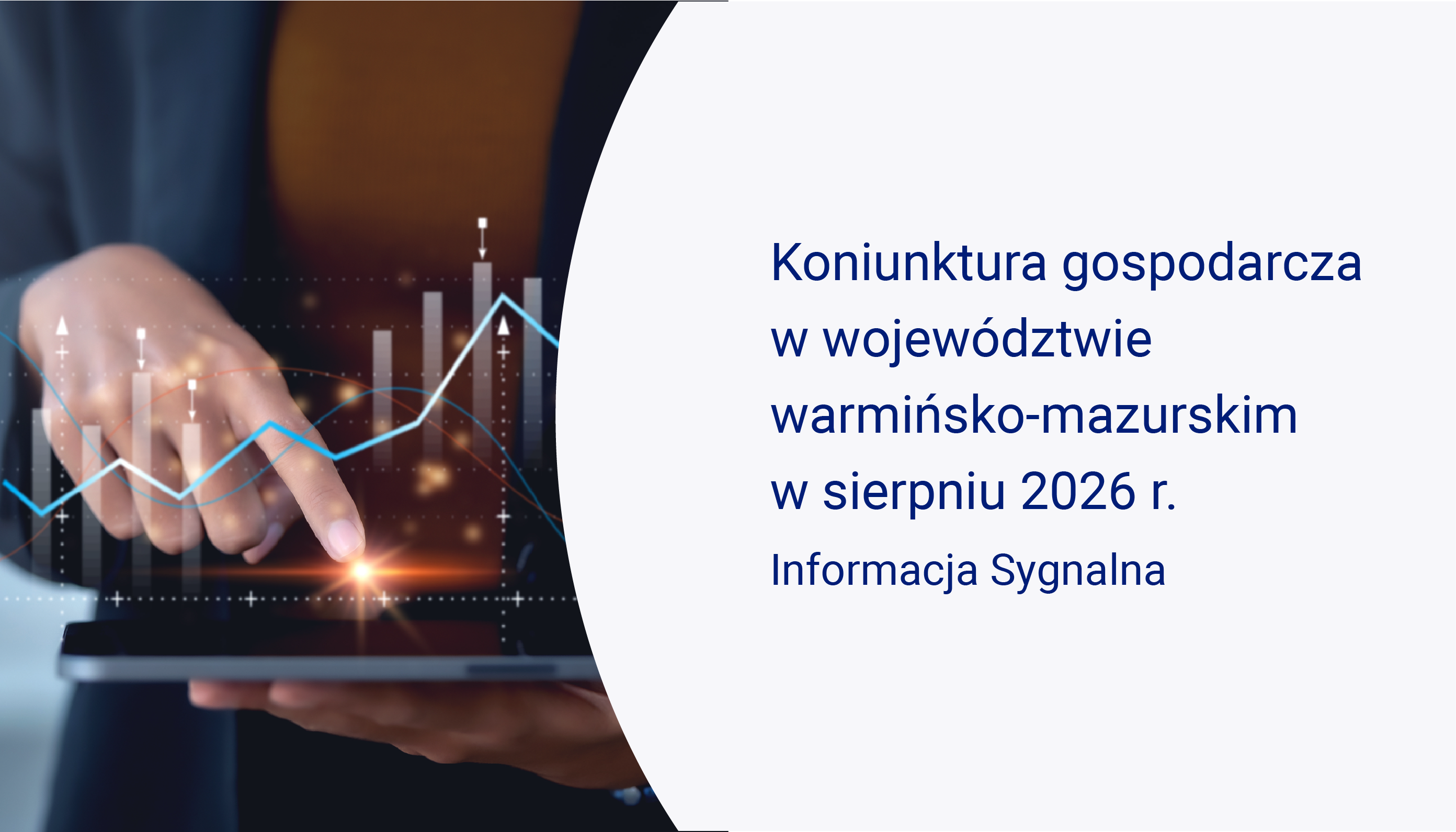 Slajd z osobą korzystającą z tabletu dotykającą ekranu, na którym wyświetlony jest wykres przedstawiający zmiany wartości danych. Koniunktura gospodarcza w województwie warmińsko-mazurskim w sierpniu 2026 r.