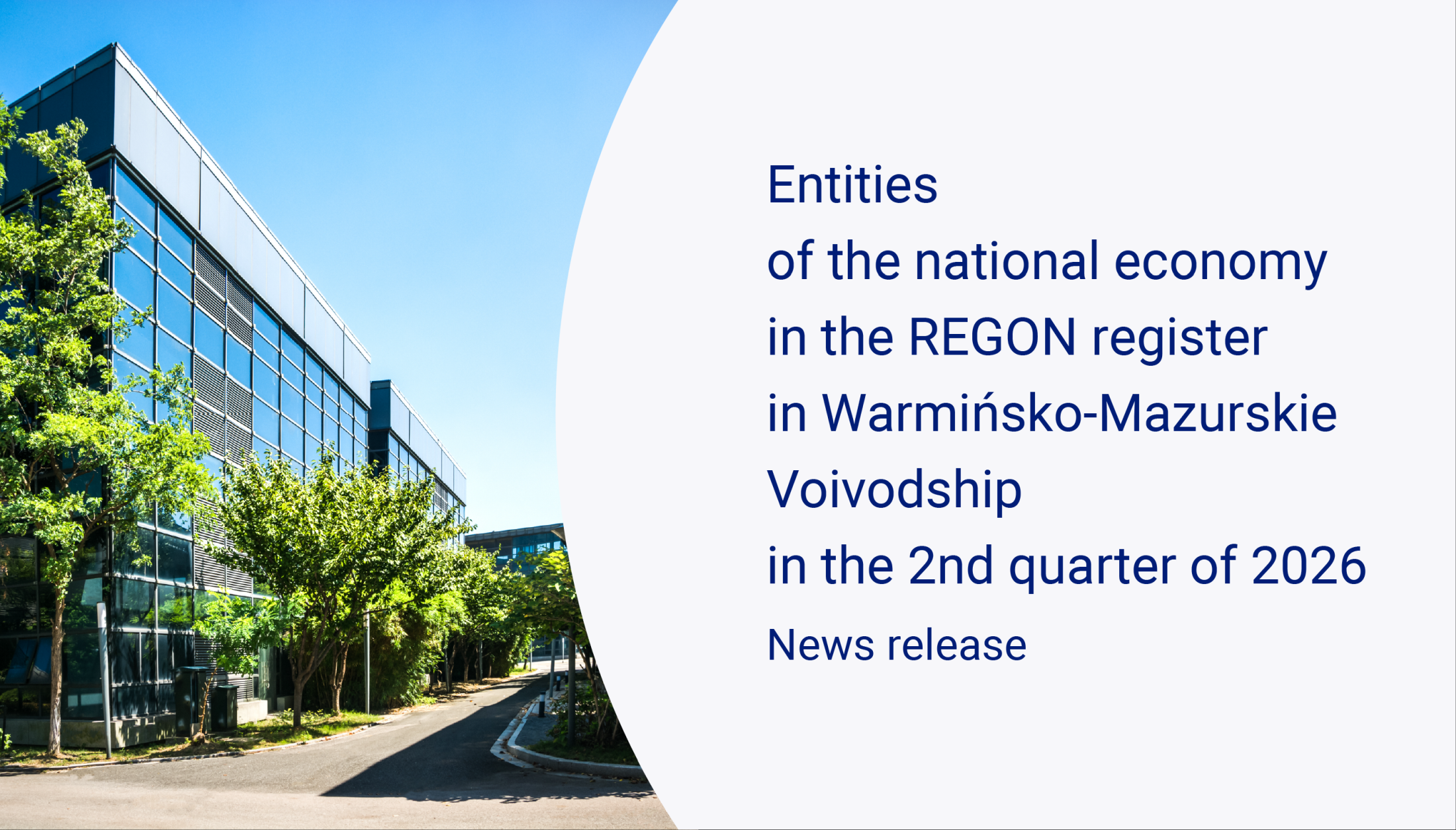Slider An office building complex surrounded by greenery, publication Entities of the national economy in the REGON register in Warmińsko-Mazurskie Voivodship in the 2nd quarter of 2026