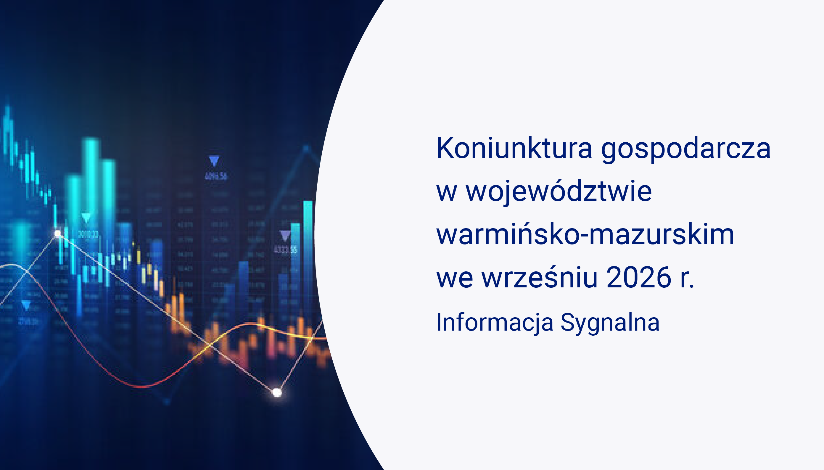 Slajd z grafiką z niebieskimi, zielonymi i pomarańczowymi wykresami liniowymi oraz słupkowymi na ciemnym tle, publikacja Koniunktura gospodarcza w województwie warmińsko-mazurskim we wrześniu 2026 r.