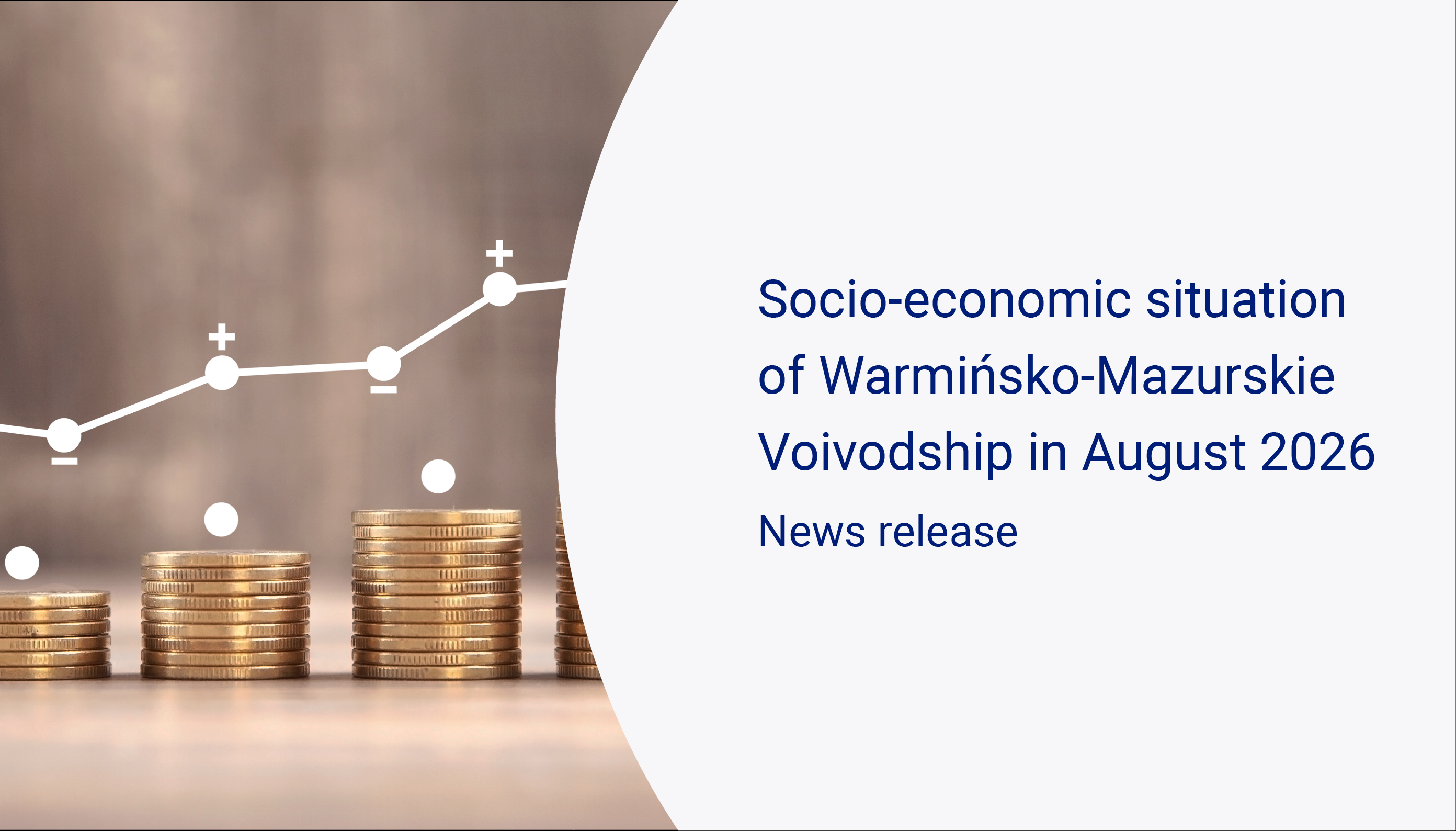 Slide whit Stacks of coins with an overlaid line chart showing an upward trend, Publication Socio-economic situation of Warmińsko-Mazurskie Voivodship in August 2026