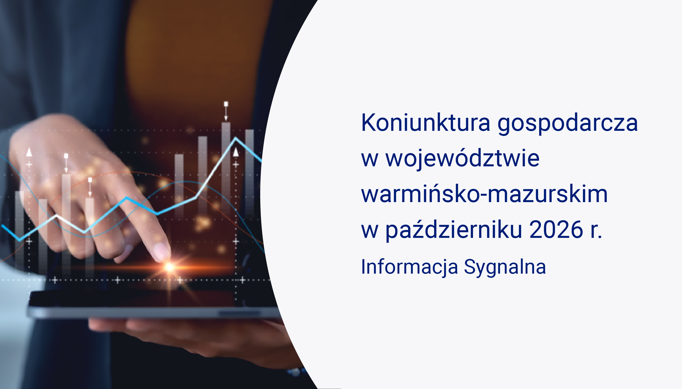 Slajd z osobą korzystającą z tabletu dotykającą ekranu, na którym wyświetlony jest wykres przedstawiający zmiany wartości danych. Koniunktura gospodarcza w województwie warmińsko-mazurskim w październiku 2026 r.